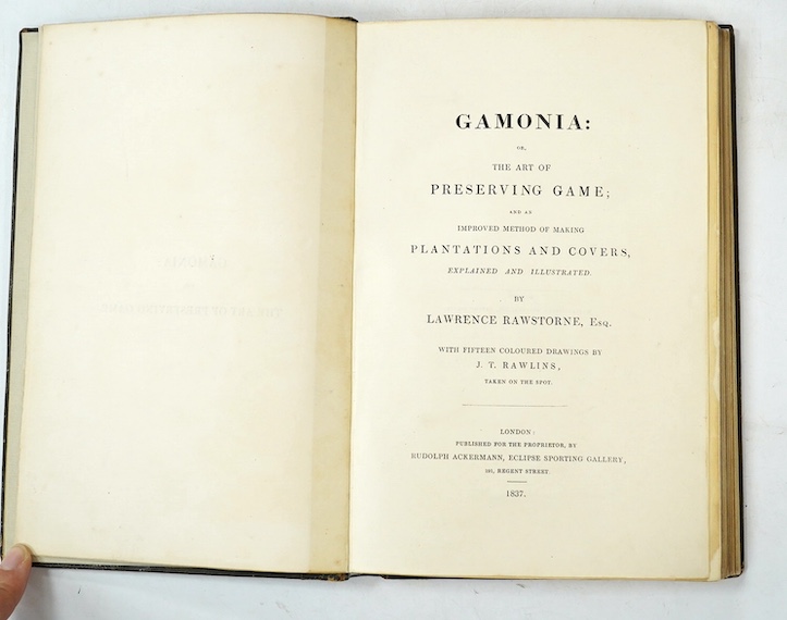Rawstorne, Lawrence - Gamonia: or, the Art of Preserving Game; and an improved method of making plantations and covers ... First Edition. 15 hand coloured aquatint plates (by J.T. Rawlins), errata slip; old gilt ruled an
